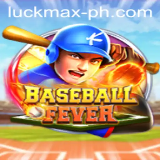 Experience the Thrill of BaseballFever with Luckmax.ph